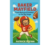 BAKER MAYFIELD: From Backyard Football to the Big Stage