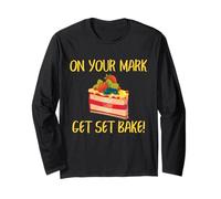 Baker On Your Mark Get Set Bake Cake Humor Design Long Sleeve T-Shirt