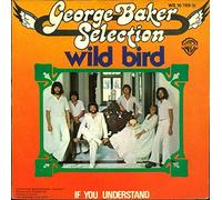 BAKER SELECTION, George - Wild bird / If you understand / WB 16 789