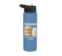 Baker Sourdough Because Regular Bread is Stupid Homesteader Stainless Steel Insulated Water Bottle