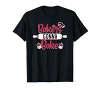 Bakers Gonna Bake Baker Bread Expert Pastry Chef Bakery Value Graphic T-Shirt
