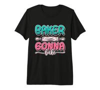 Bakers Gonna Bake Baking Bakery Love Baking Chef Lover Baker Premium T-Shirt