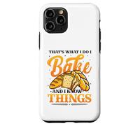 Bakers That´s What I Do I Bake And I Know Things Baking Case for iPhone 11 Pro
