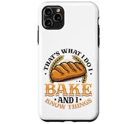 Bakers That´s What I Do I Bake And I Know Things Baking Case for iPhone 11 Pro Max