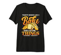 Bakers that´s What I Do I Bake and I Know Things Baking Premium T-Shirt
