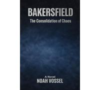 Bakersfield: The Consolidation of Chaos