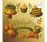 Bakery Delights: The Sweetest Coloring Book for Bakery Lovers