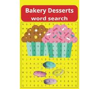 Bakery Desserts Word Search: Bakery themed word puzzle for teens, adults, baking lovers