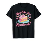 Bakery More Cake Less Heartbreak Baking Dessert Sweet T-Shirt