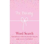 Bakery Word Search Puzzle Book: Word search book for teens and adults, easy to read print, puzzle book about bakery food treats 6X9 inches, 110 pages, 50+ puzzles for stress relief, relaxation and fun
