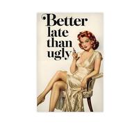 BAKHFTR Better Late As Ugly，Motivational Poster Canvas Poster Wall Art Decor Print Picture Paintings for Living Room Bedroom Decoration 20x30inch(50x75cm)