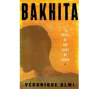 Bakhita: A Novel of the Saint of Sudan