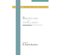 Bakhtin and the Classics (Rethinking Theory)