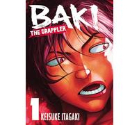 Baki The Grappler (Perfect Edition) Vol. 1: Volume 1