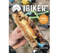 Bakin' Biker '24: A Biked Goods Annual Cookbook - 100+ Recipes to Help You Eat, Bike, and Feel Good