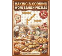 Baking and Cooking Word Search Book: 55 Puzzles Celebrating Recipes, Pastries, Breads & Culinary Arts: 495 Unique Terms for All Ages - Perfect Gift for Bakers, Chefs, Home Cooks & Food Enthusiasts