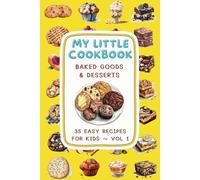 Baking and Dessert Cookbook for Kids | Volume 1: 35 Easy & Fun Baking and Dessert Recipes for Girls, Boys, Kids | Learn to Make Cookies, Muffins, Brownies, Puddings, Parfaits, Ice Cream At Home