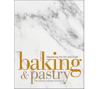Baking and Pastry: Mastering the Art and Craft: Mastering the Art and Craft, Second Edition
