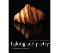 Baking and Pastry: Mastering the Art and Craft, Third Edition 3rd Edition by The