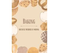 Baking: Because Murder is Wrong
