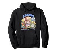 Baking Because Murder is Wrong Bear Pullover Hoodie