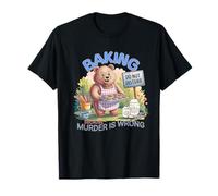 Baking Because Murder is Wrong Bear T-Shirt