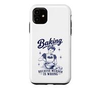 Baking Because Murder Is Wrong Funny Baker Humor Retro Pun Case for iPhone 11
