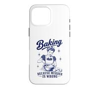 Baking Because Murder Is Wrong Funny Baker Humor Retro Pun Case for iPhone 16 Pro Max