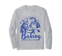 Baking Because Murder is Wrong Funny cat Design for Bakers Long Sleeve T-Shirt