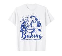 Baking Because Murder is Wrong Funny cat Design for Bakers T-Shirt
