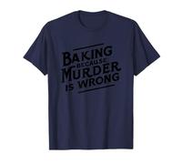 Baking Because Murder Is Wrong T-Shirt