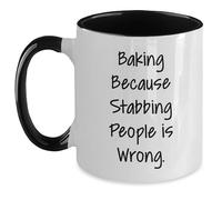 Baking Because Stabbing People Is Wrong. Funny Two Tone Coffee Mugs for Baking Enthusiasts, Ideal Gifts from Friends, Family, or Coworkers for Women, Men, or Anyone Who Loves to Bake This Christmas