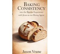 Baking Consistency into the Bipolar Experience with Jesus as our rising agent
