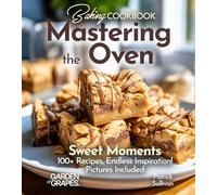 Baking Cookbook Mastering the Oven: 100+ Japanese Plant-Based Comfort, Traditional Home Cooking with Easy Ingredients (Taste of Vegan)