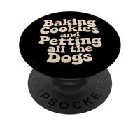Baking Cookies and Petting all the Dogs Lovers Funny Baker PopSockets Adhesive PopGrip