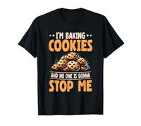 Baking Cookies No One is Gonna Stop Me Baker Humor T-Shirt