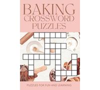 Baking Crossword Puzzles: Crossword Puzzles with Easy to Read Print about Baking, Pastries, Cookies, Cakes and more! | 6x9 inches, 120 pages | More ... Stimulate Your Mind, or Give as a Gift