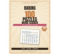 Baking & Desserts Word Search for Adults & Seniors: 100 Large-Print Puzzles: Big-Print Baking Word Search - Easy-Read Puzzles for Calm Focus, Relaxation and Quiet Everyday Fun for Adults and Seniors