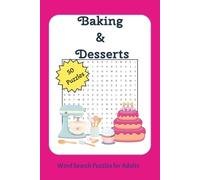 Baking & Desserts Word Search: Themed Word Search Puzzles for Adults | 6x9 inches, 75 pages | 50 Puzzles | Solutions Included