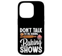 Baking Enthusiast Baker Baking Show Don´t Talk Baking Show Case for iPhone 14 Pro