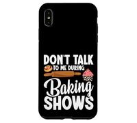Baking Enthusiast Baker Baking Show Don´t Talk Baking Show Case for iPhone XS Max