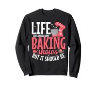 Baking Enthusiast Cake Baking Show Fan All About Baking Show Sweatshirt