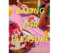 Baking for Pleasure: Comforting Recipes to Bring You Joy – Harper Collins Publishers