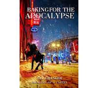 BAKING FOR THE APOCALYPSE: MEMOIRS OF A CARTEL