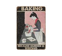 Baking Girl Because Murder is Wrong Poster Retro Vintage Poster No Bakery Wall Art Novelty Retro Vintage Auto License Plate Tin Sign Embossed for Home Pub Bar Decor Sign 8"x12"