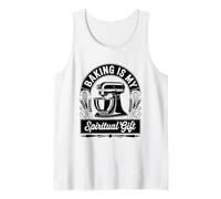 Baking is My Spiritual Gift, Baking Lover Baker Pastry Chef Tank Top