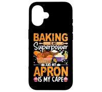Baking Is My Superpower And My Apron Is My Cape Case for iPhone 16