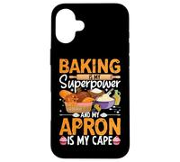 Baking Is My Superpower And My Apron Is My Cape Case for iPhone 16 Plus