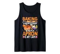Baking is My Superpower and My Apron is My Cape Tank Top