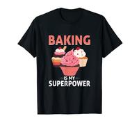 Baking Is My Superpower Frosted Cupcakes Baking T-Shirt